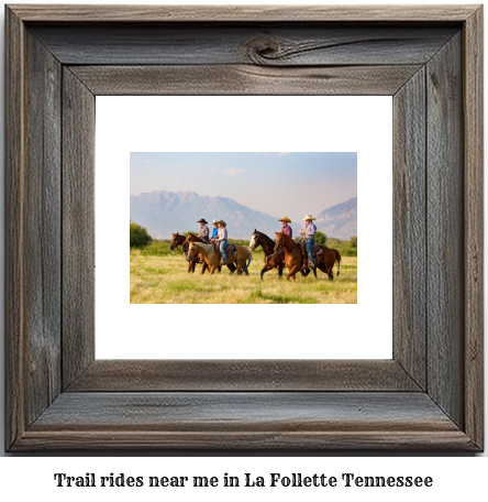 trail rides near me in La Follette, Tennessee